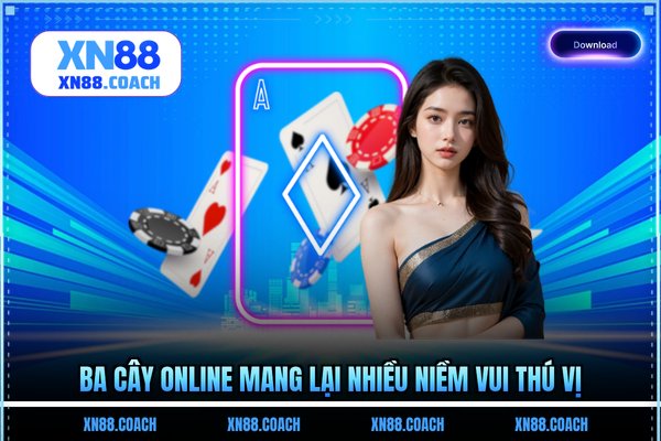 Ba cây online mang lại nhiều niềm vui thú vị