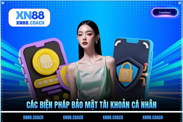 Các biện pháp bảo mật tài khoản cá nhân