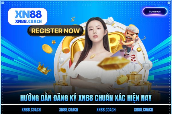 Hướng dẫn đăng ký XN88 chuẩn xác hiện nay