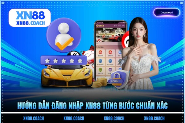 Hướng dẫn đăng nhập XN88 từng bước chuẩn xác
