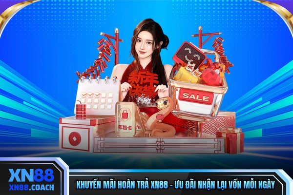 Khuyến Mãi Hoàn Trả XN88 – Ưu Đãi Nhận Lại Vốn Mỗi Ngày