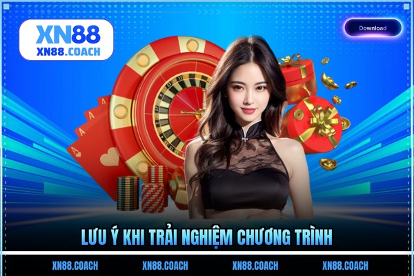 Lưu ý khi trải nghiệm chương trình