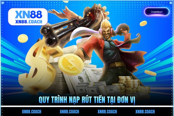 Quy trình nạp rút tiền tại đơn vị