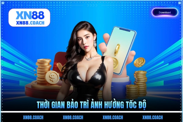 Thời gian bảo trì ảnh hưởng tốc độ