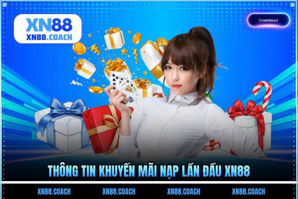 Thông tin khuyến mãi nạp lần đầu XN88