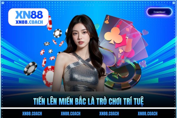 Tiến lên miền Bắc là trò chơi trí tuệ