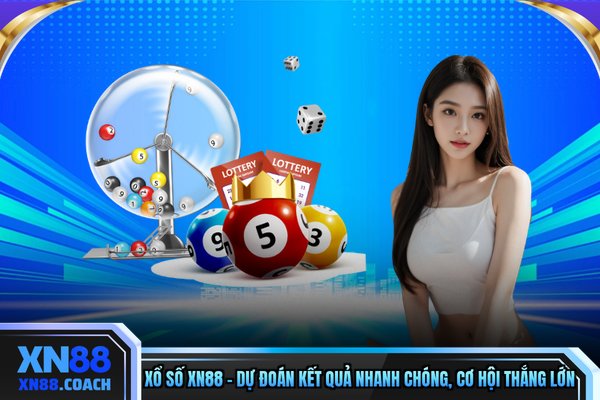 Xổ Số XN88 – Dự Đoán Kết Quả Nhanh Chóng, Cơ Hội Thắng Lớn
